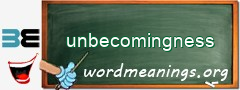 WordMeaning blackboard for unbecomingness